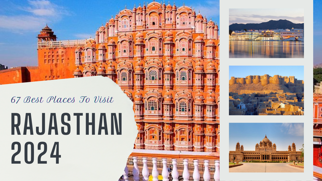 67 Best Places To Visit in Rajasthan 2024
