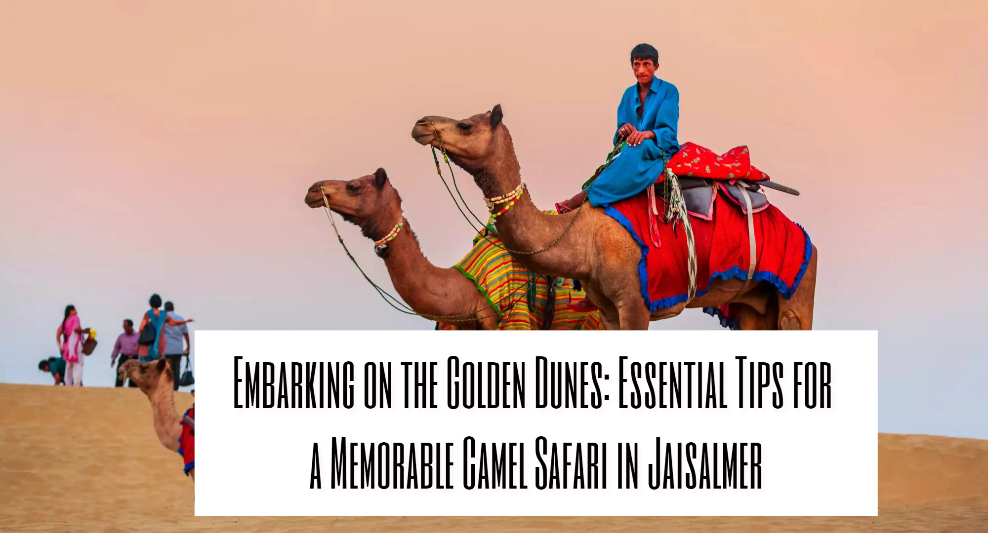 camel safari in jaisalmer, jaisalmer sightseeing, jaisalmer cabs,
