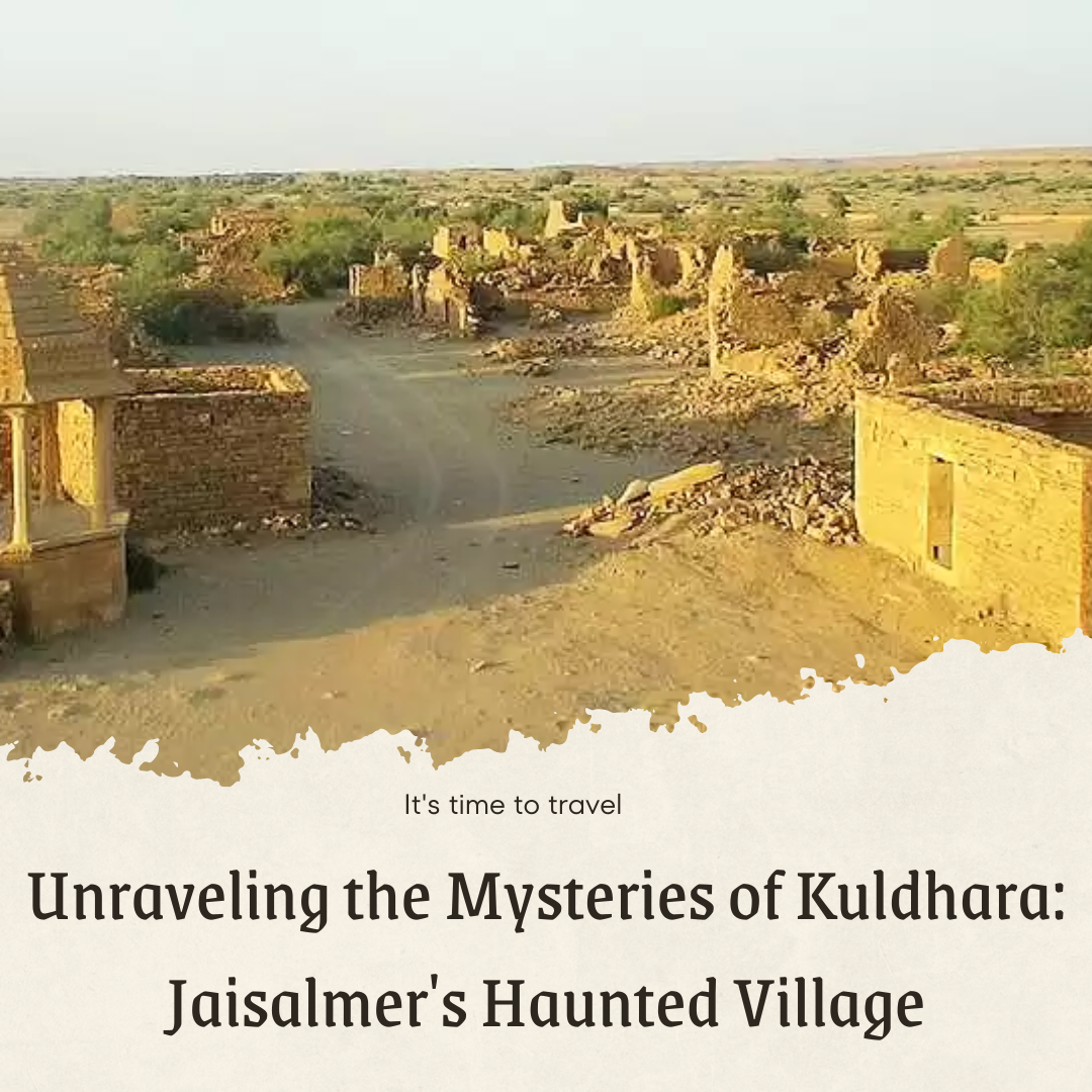 kuldhara village, kuldhara village history, jaisalmer haunted village kuldhara haunted village, haunted village in rajasthan, jodhpur cabs