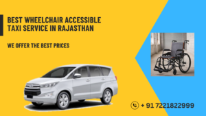 Best Wheelchair Accessible Taxi Service in Rajasthan